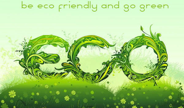 תמונה שבה רשום:be eco freindly and go green